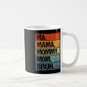 Ma Mama Mummy Mum Bruh Funny Mothers Day 2025 Coffee Mug