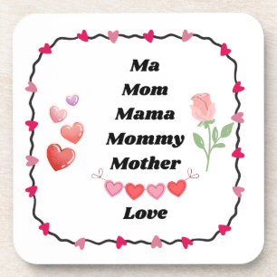 Ma, Mum, Mama, Mummy, Mother love on a  Coaster
