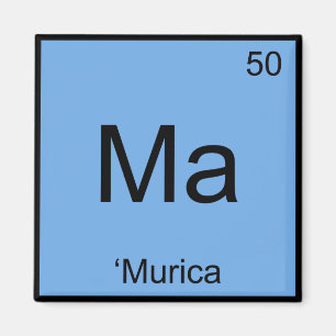 Ma - 'Murica Chemistry Element Symbol America Tee Magnet