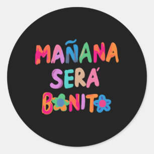 Maã±Ana Serã¡ Bonito Classic Round Sticker