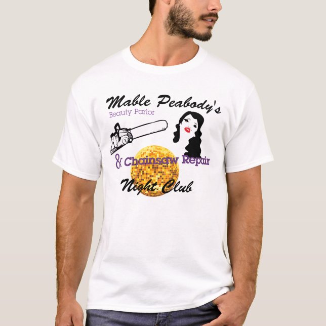 Mable Peabody's Beauty Parlour & Chainsaw Repair,  T-Shirt (Front)