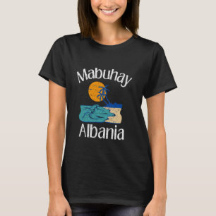 Mabuhay Albania Philippines Greeting Tagalog Pinoy T-Shirt