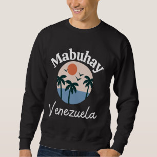 Mabuhay Venezuela Philippines Tagalog Pinoy Filipi Sweatshirt