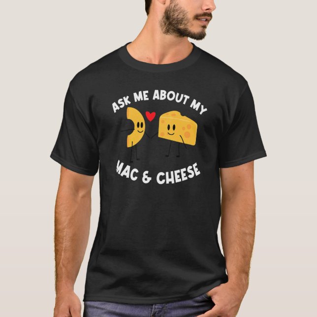 Mac And Cheese Designs For Men Women Pasta Food T-Shirt (Front)