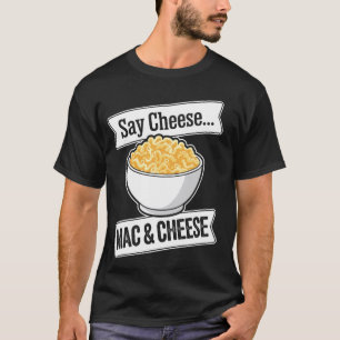 Mac And Cheese Funny Macaroni N Cheese T-Shirt
