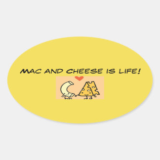 Mac and Cheese is Life! Oval Sticker