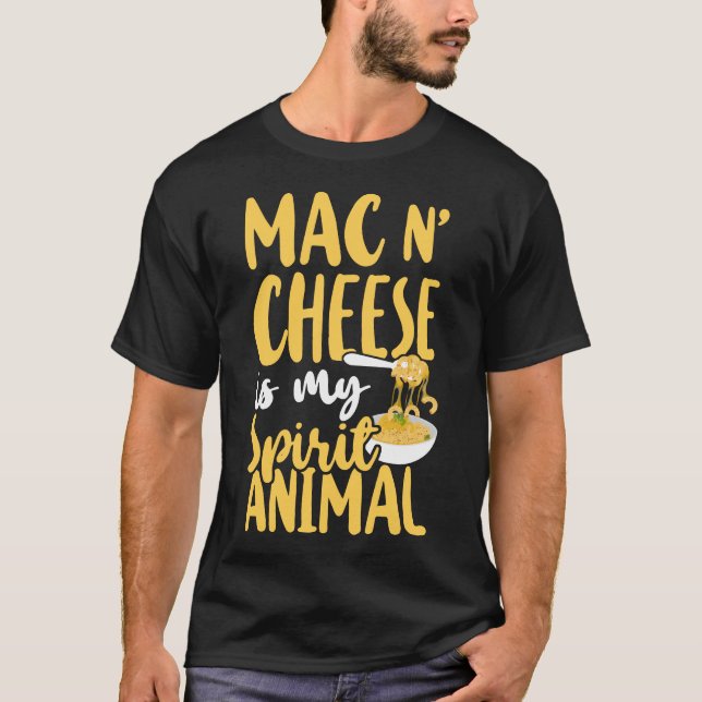 Mac And Cheese Mac & Cheese Is My Spirit Animal T-Shirt (Front)