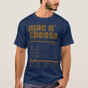 Mac and Cheese Nutrition Facts Thanksgiving Funny  T-Shirt