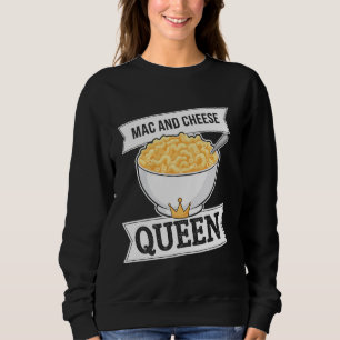 Mac And Cheese Queen Funny Macaroni N Cheese Sweatshirt