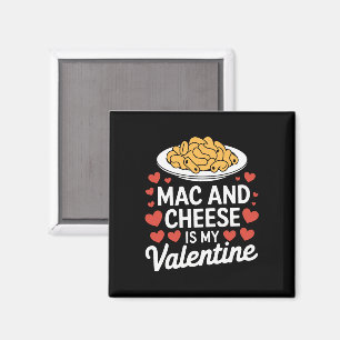 Mac And Cheese Valentine Mac n Cheese Lover Gift Magnet