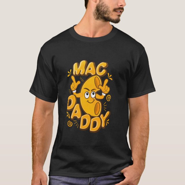Mac Daddy  Funny Mac N Cheese T-Shirt (Front)