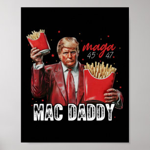Mac Daddy Trump Making Fries Mega Donald Trump 202 Poster