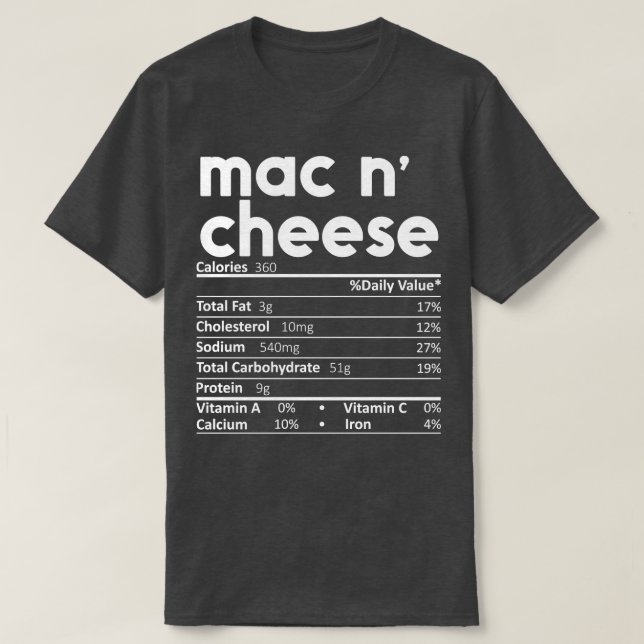 Mac N Cheese Nutrition Facts Gift Funny Thanksgivi T-Shirt (Design Front)