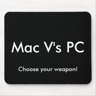 Mac V's PC, Choose your weapon! Mouse Pad