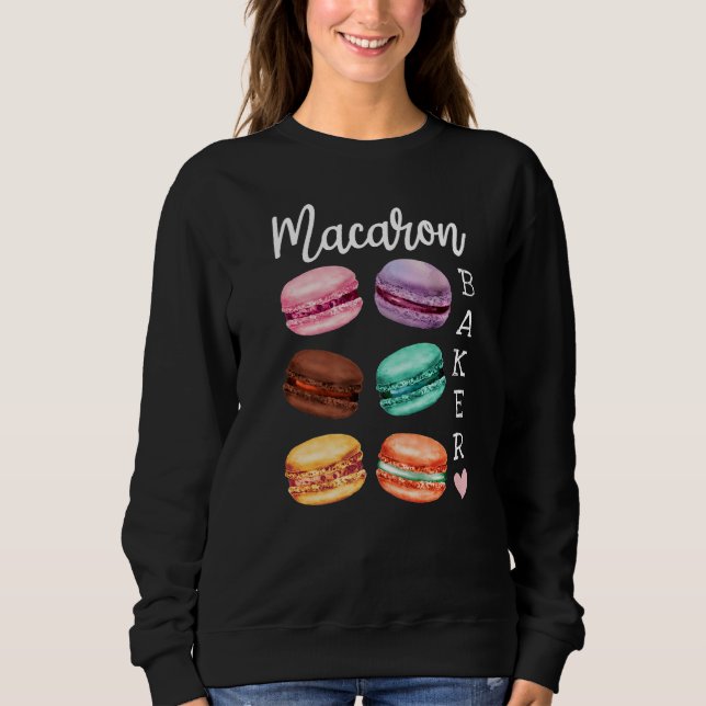 Macaron Baker A French Candy Dessert  As Macaron Sweatshirt (Front)