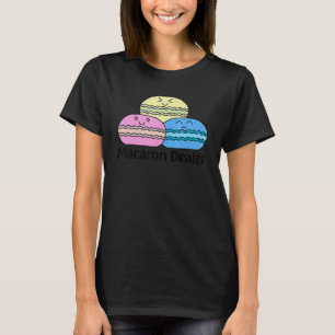 Macaron Dealer  Macarons French Candy Dessert T-Shirt