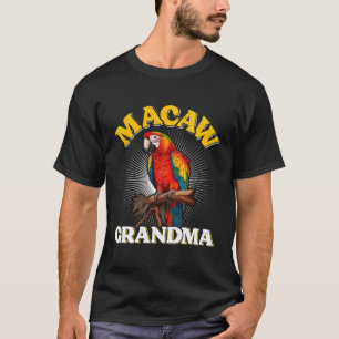Macaw Grandma Bird Lover Macaws Parrots Macaw Gran T-Shirt