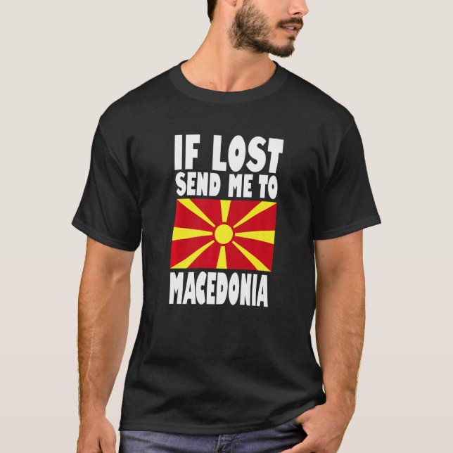 Macedonia Flag Design  If lost send me to Macedoni T-Shirt (Front)