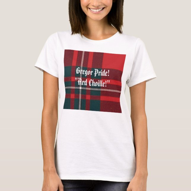 MacGregor Plaid, Gregor Pride!"Ard Choille!" T-Shirt (Front)