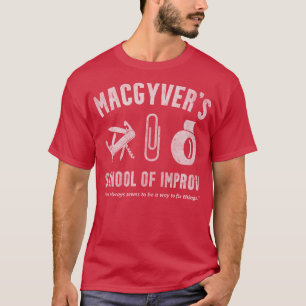MacGyvers School Of Improv T-Shirt