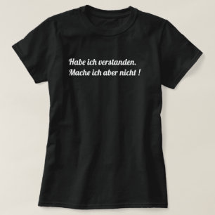 Mache ich aber nicht schwarzes Damen T-Shirt