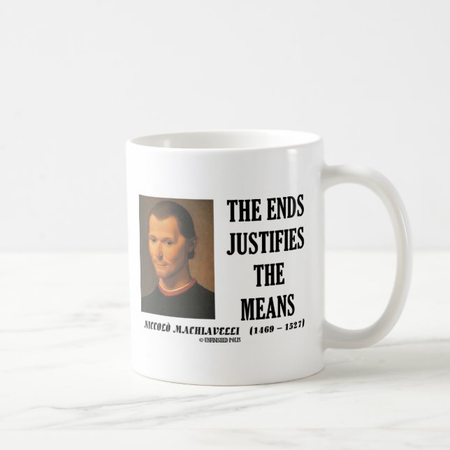 Machiavelli Ends Justifies The Means Quote Coffee Mug (Right)