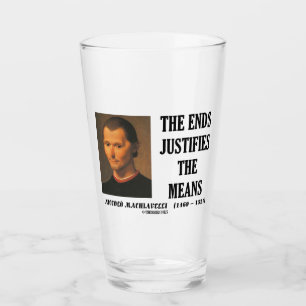Machiavelli Ends Justifies The Means Quote Glass