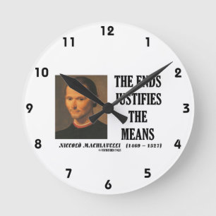 Machiavelli Ends Justifies The Means Quote Round Clock