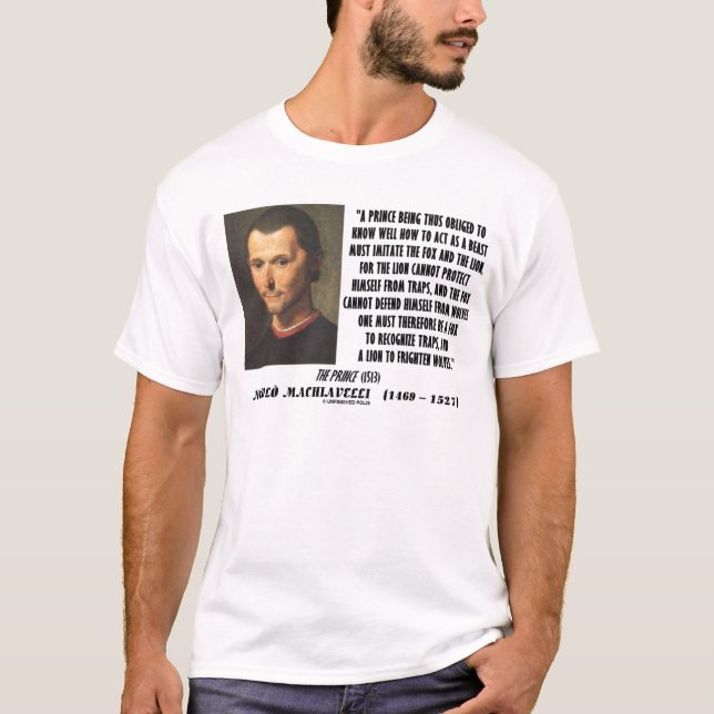 Machiavelli Prince Imitate Fox and the Lion Quote T-Shirt (Front)