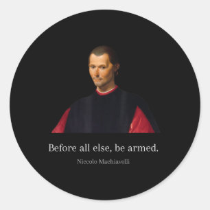 Machiavelli Quotes Art Of War Machiavellian Wise E Classic Round Sticker