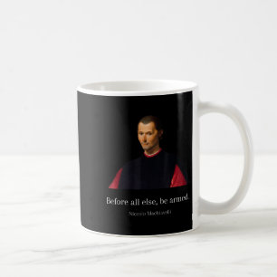 Machiavelli Quotes Art Of War Machiavellian Wise E Coffee Mug