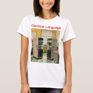 “Machine Language” - Humourous Technology T-Shirt