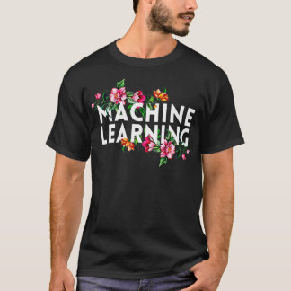 Machine Learning Floral Data Scientist Gift Data T-Shirt
