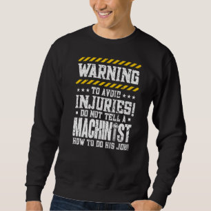 Machine Operator Machinist   Sweatshirt