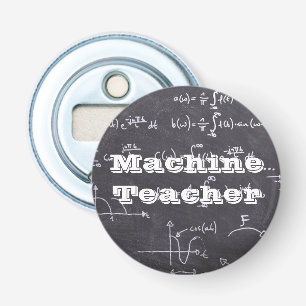 Machine Teacher Bottle Opener