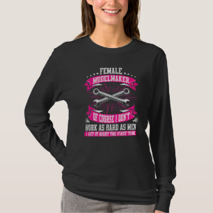 Machining Cnc Female Modelmaker Machinist T-Shirt