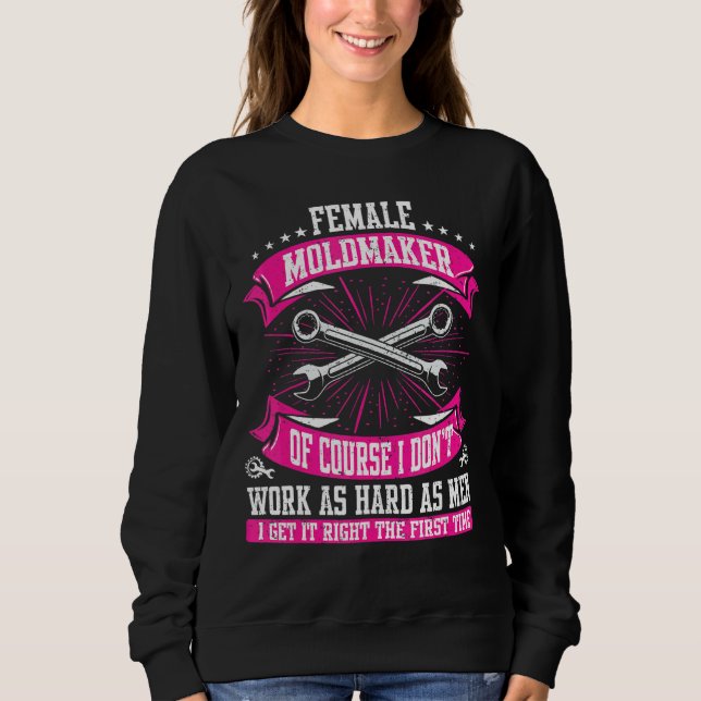 Machining Cnc Female Moldmaker Machinist Sweatshirt (Front)