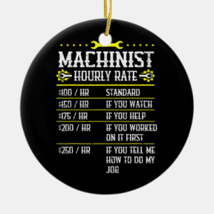 Machining CNC Machinist Hourly Rate  Ceramic Ornament