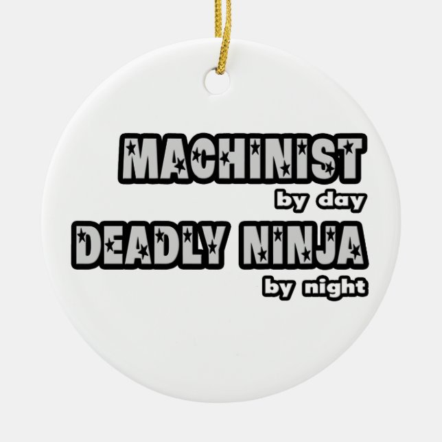Machinist By Day...Deadly Ninja By Night Ceramic Tree Decoration (Front)