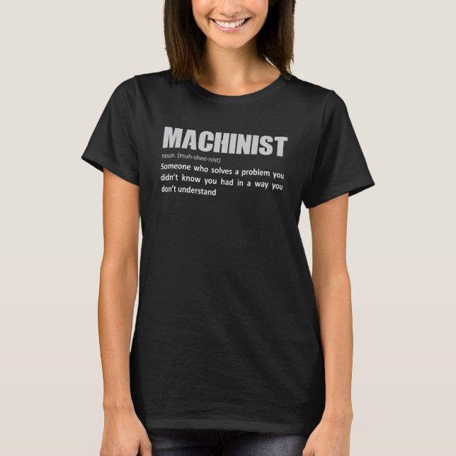 Machinist DefinitionCNC Machinist G Code 3D Printi T-Shirt (Front)
