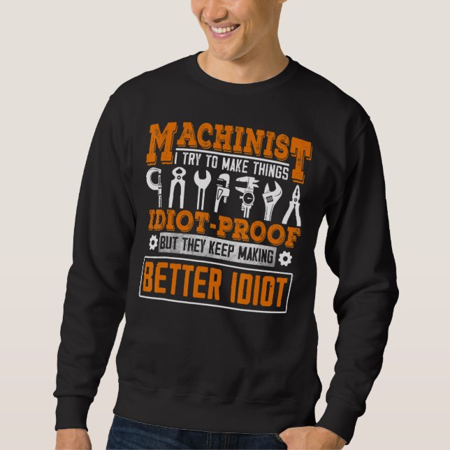 Machinist For Men Dad Machine Operator Workers Sweatshirt (Front)