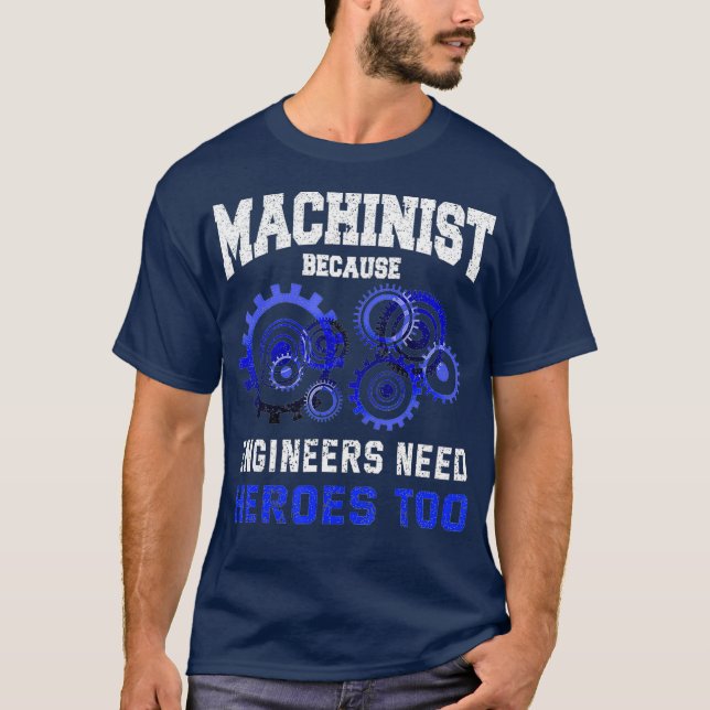 Machinist  Funny CNC Operator Joke Quote Gift T-Shirt (Front)