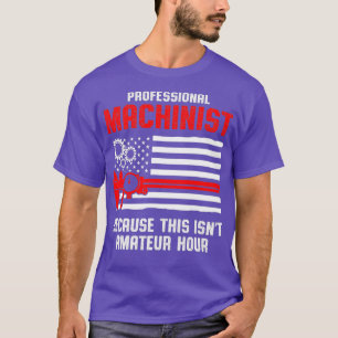 Machinist Hour Machine Operator Machining T-Shirt