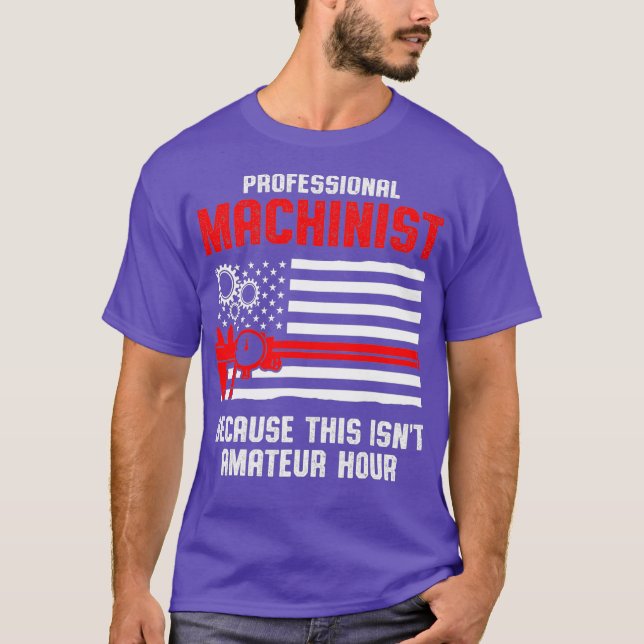 Machinist Hour Machine Operator Machining T-Shirt (Front)
