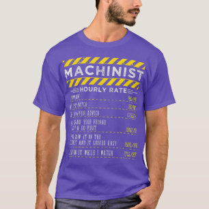 Machinist Hourly Rate Tradesperson Machine Tools T-Shirt