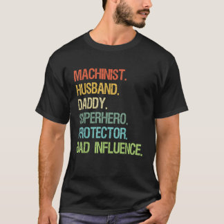 Machinist Husband Daddy Superhero Protector DAD  T-Shirt