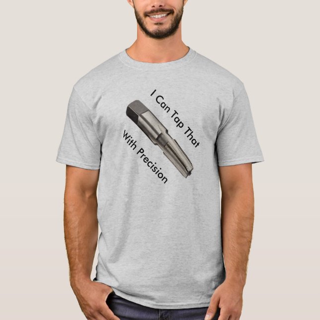 Machinist I Can Tap That Tee (Front)