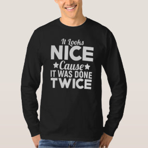 Machinist It Looks Nice Cause It Was Done Twice Cn T-Shirt