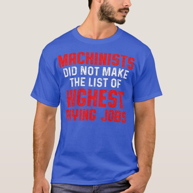 Machinist List Machine Operator Machining T-Shirt (Front)