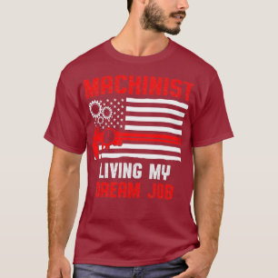Machinist Living Machine Operator Machining T-Shirt